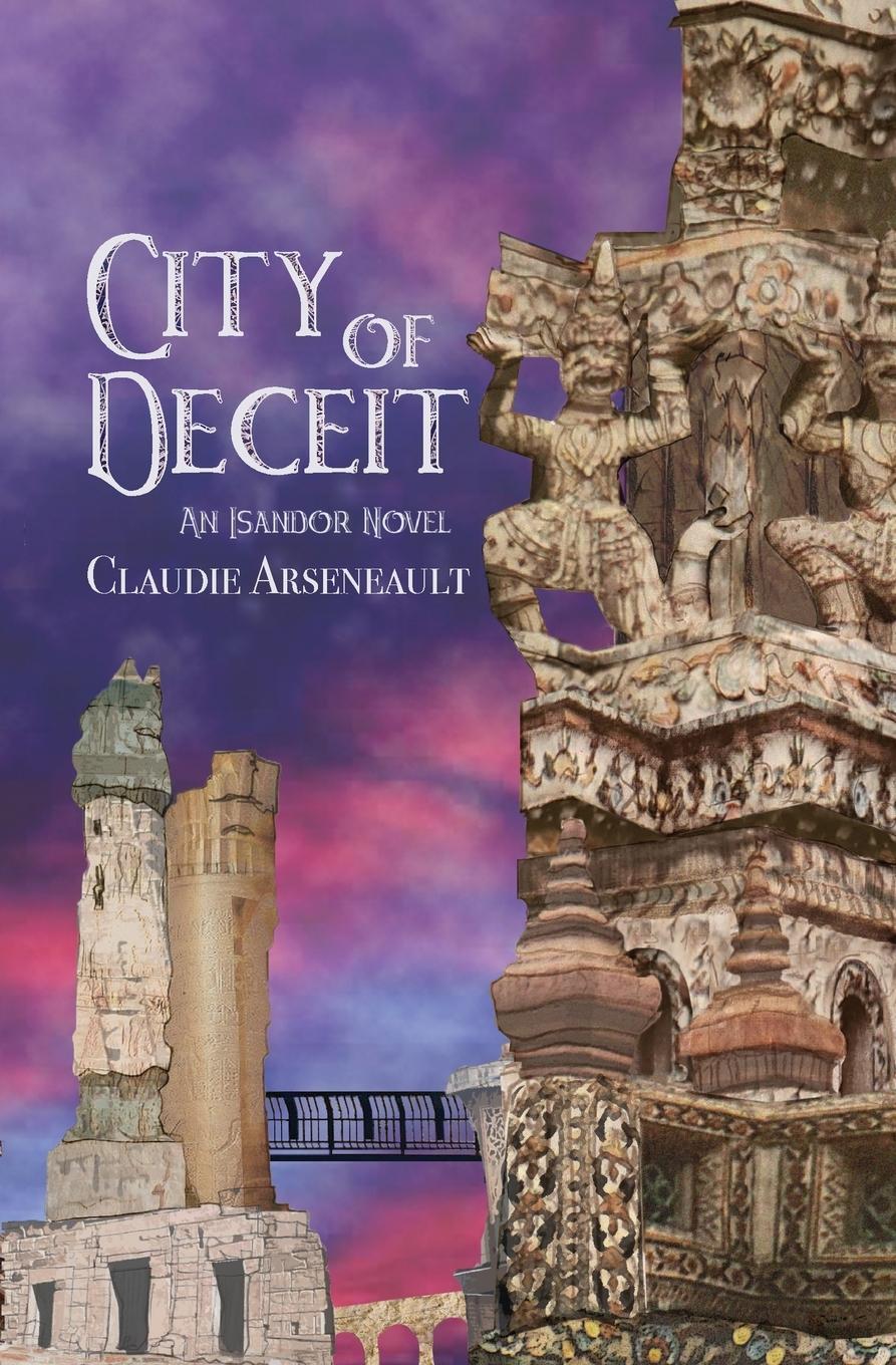 Cover: 9781777846404 | City of Deceit | An Isandor Novel | Claudie Arseneault | Taschenbuch