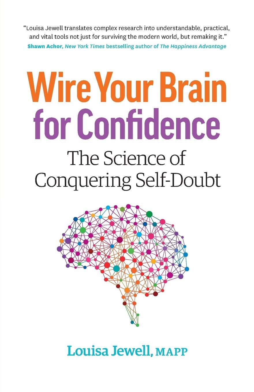Cover: 9780995990906 | Wire Your Brain for Confidence | The Science of Conquering Self-Doubt