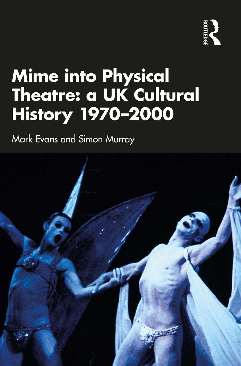 Cover: 9780367352493 | Mime into Physical Theatre: A UK Cultural History 1970-2000 | Buch