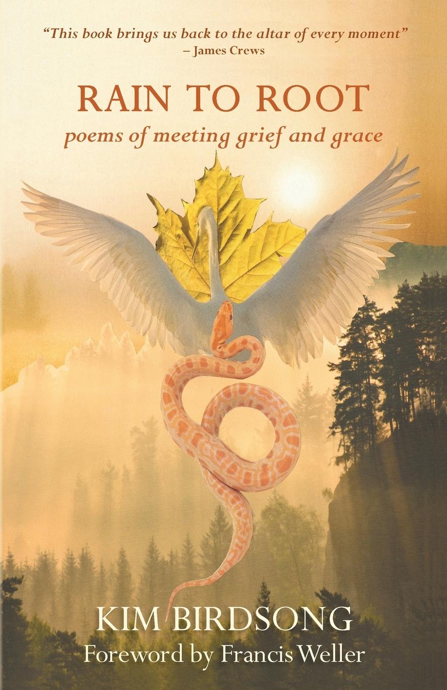 Cover: 9798218505431 | Rain to Root | poems of meeting grief and grace | Kim Birdsong | Buch