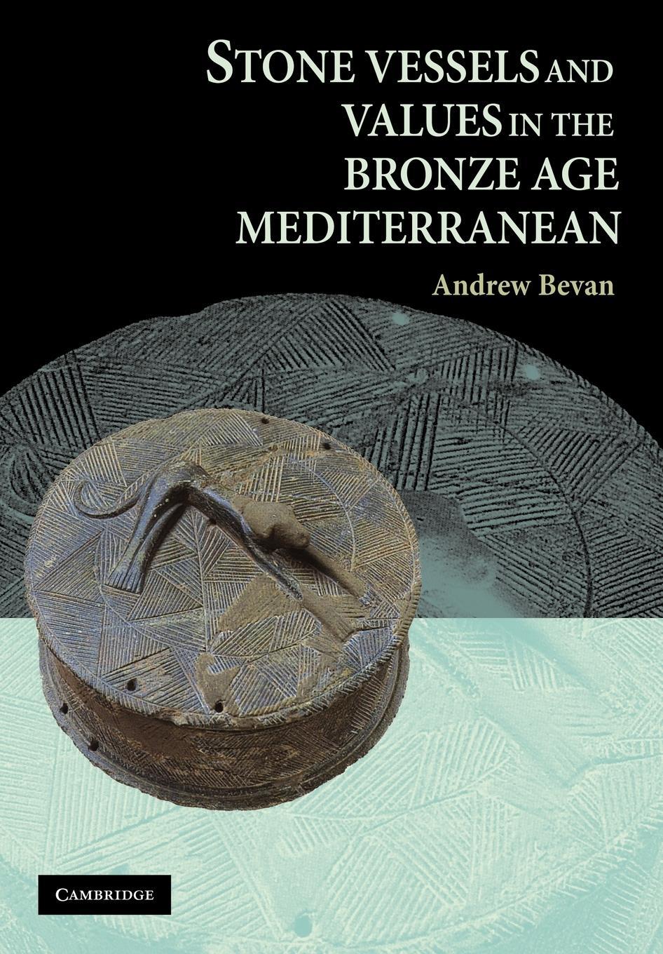 Cover: 9781107406612 | Stone Vessels and Values in the Bronze Age Mediterranean | Bevan