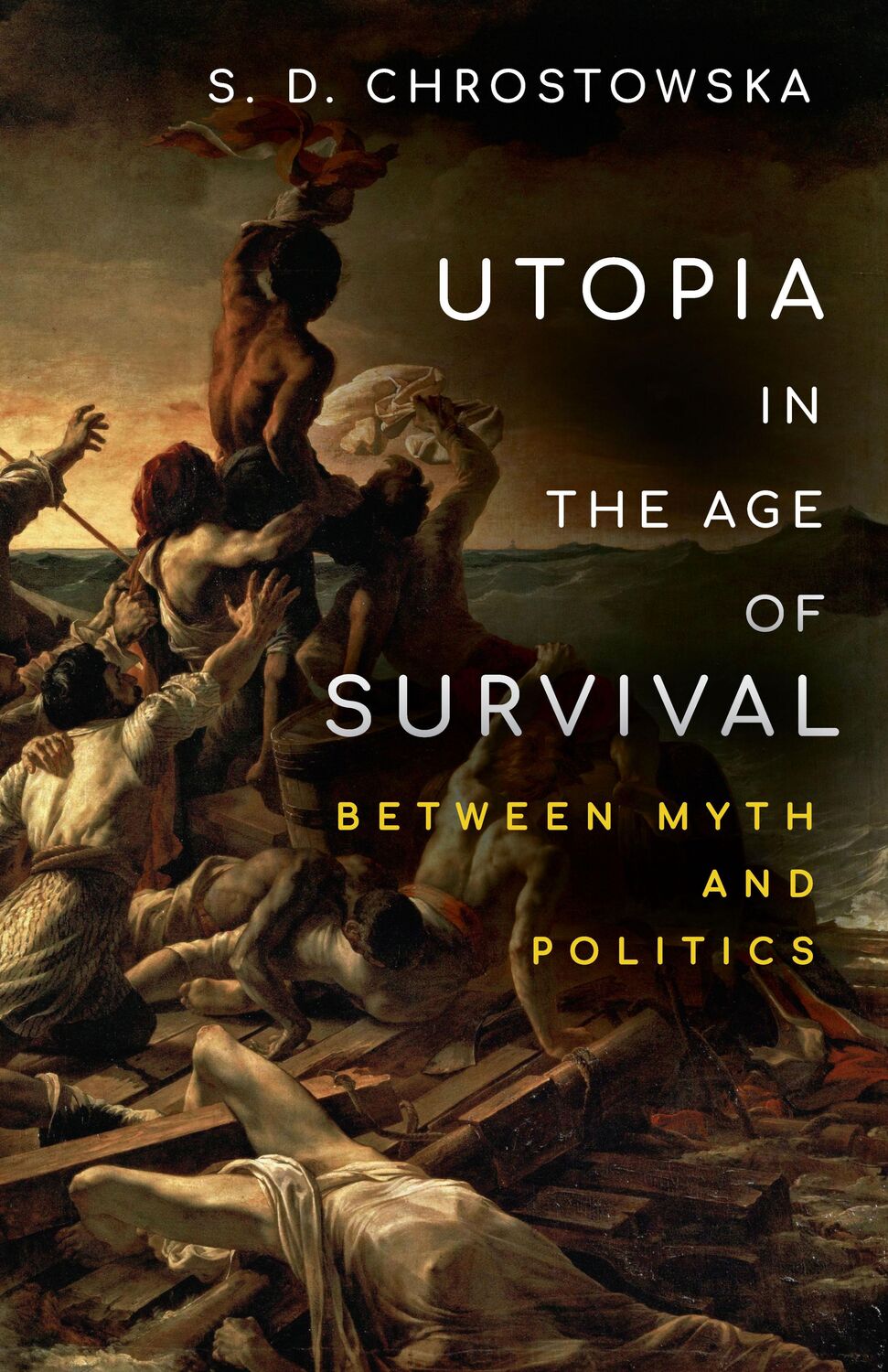 Cover: 9781503629998 | Utopia in the Age of Survival: Between Myth and Politics | Chrostowska