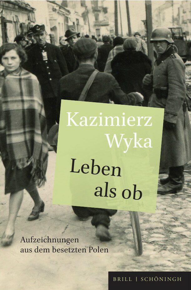 Cover: 9783506793621 | Leben als ob | Kazimierz Wyka | Buch | Brill Schöningh | XXVI | 2022