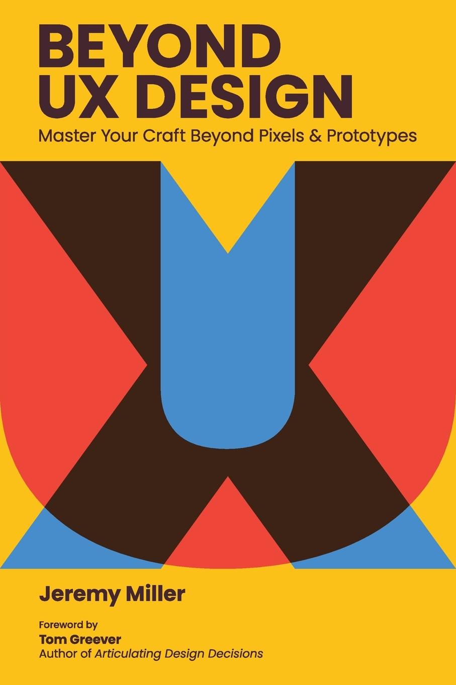 Cover: 9798990234109 | Beyond UX Design | Master Your Craft Beyond Pixels and Prototypes