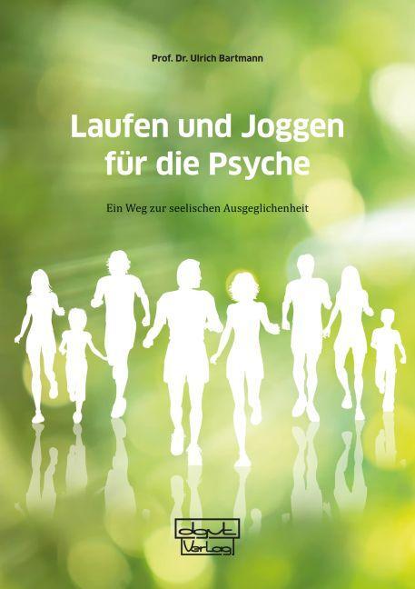 Cover: 9783871591761 | Laufen und Joggen für die Psyche | Ulrich Bartmann | Taschenbuch