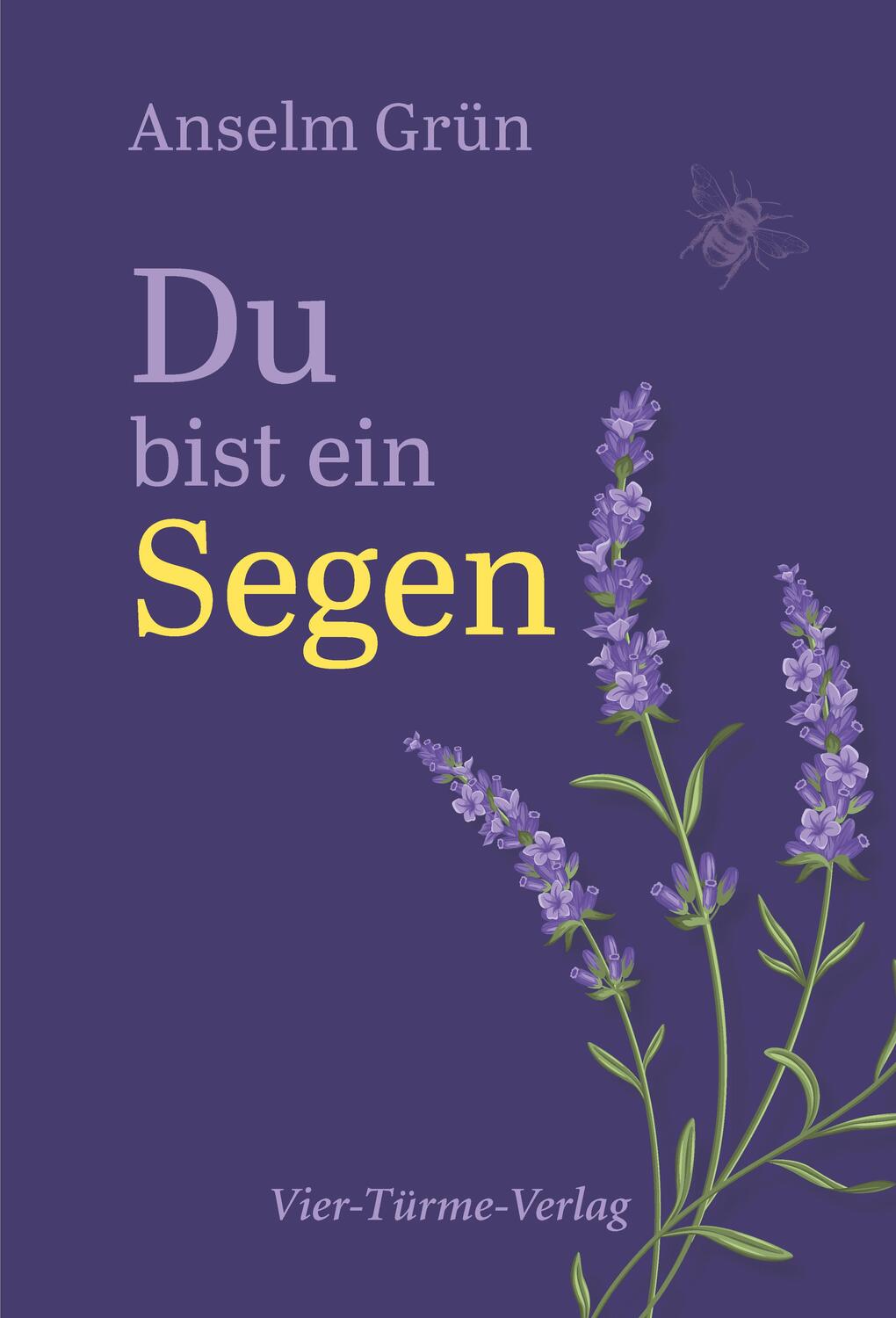 Cover: 9783736504042 | Du bist ein Segen | Anselm Grün | Buch | Deutsch | 2021 | Vier Türme
