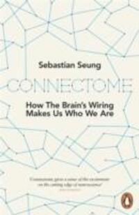 Cover: 9780241951873 | Connectome | How the Brain's Wiring Makes Us Who We Are | Seung | Buch