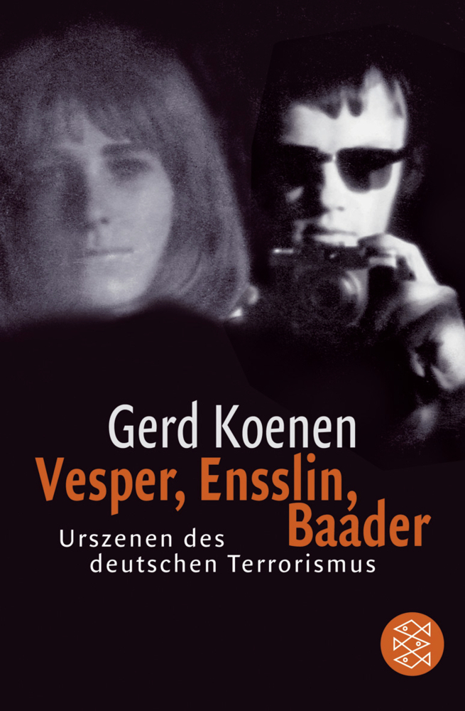 Cover: 9783596156917 | Vesper, Ensslin, Baader | Urszenen des deutschen Terrorismus | Koenen
