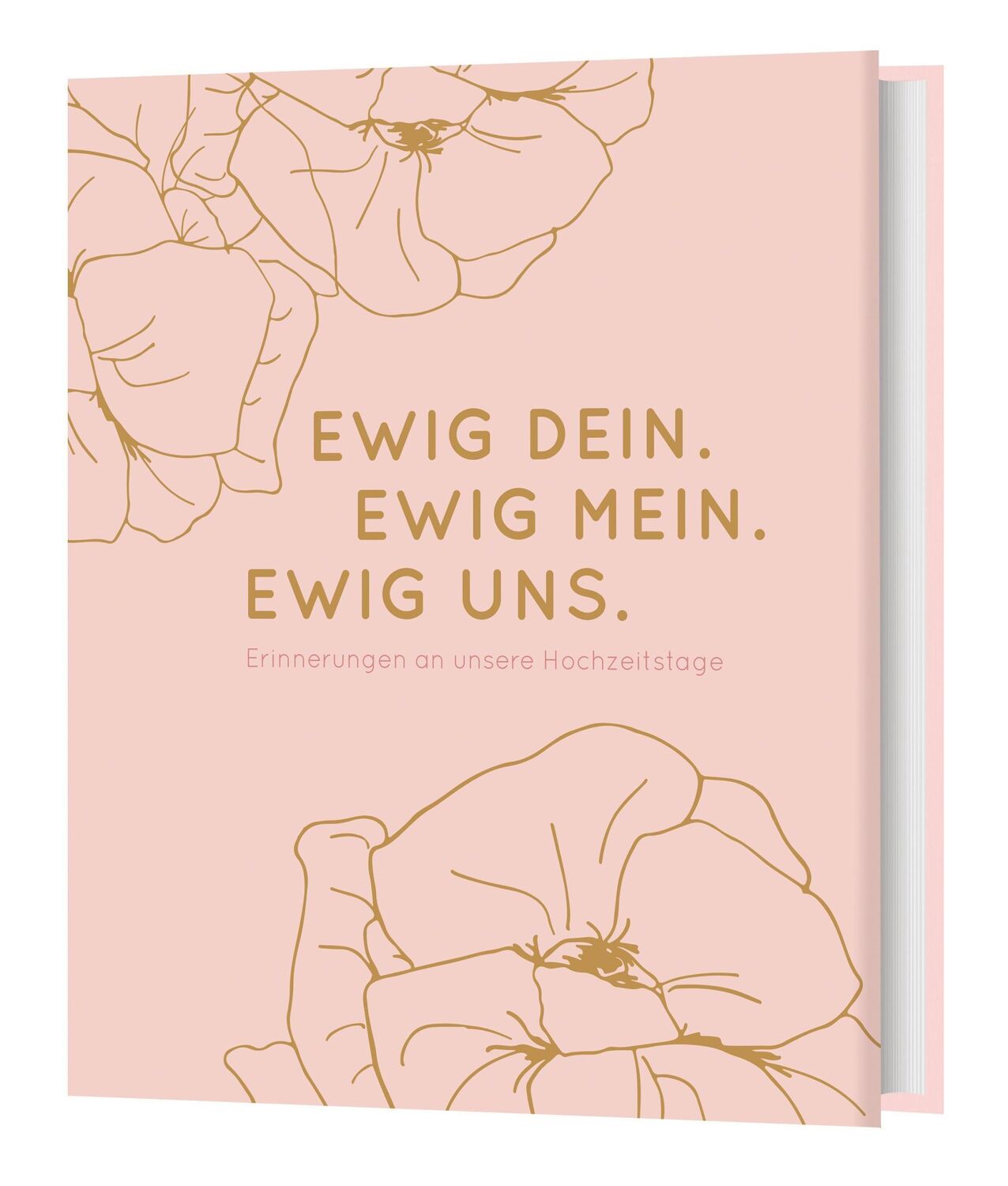 Cover: 9783961571789 | Ewig Dein. Ewig Mein. Ewig Uns. | Erinnerungen an unsere Hochzeitstage