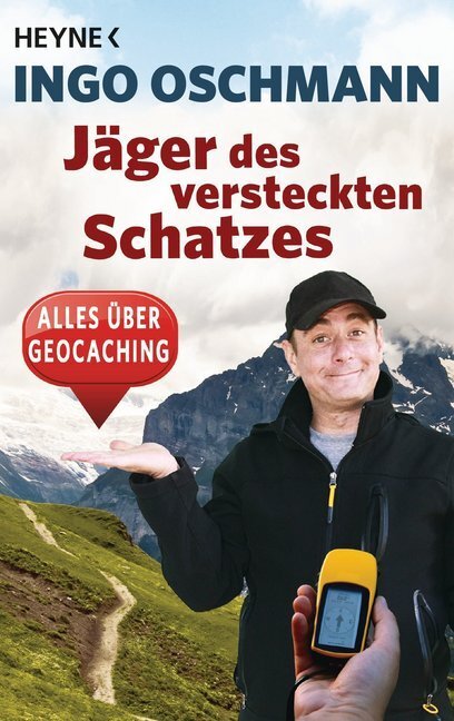 Cover: 9783453615076 | Jäger des versteckten Schatzes | Alles über Geocaching | Ingo Oschmann