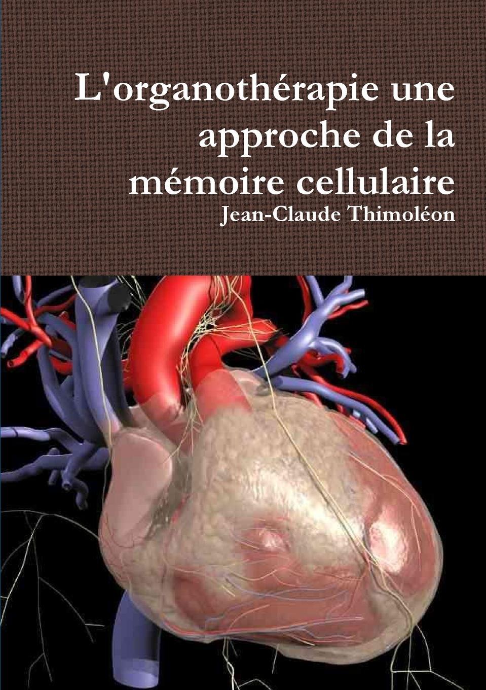 Cover: 9780244655419 | L'organothérapie une approche de la mémoire cellulaire | Thimoléon