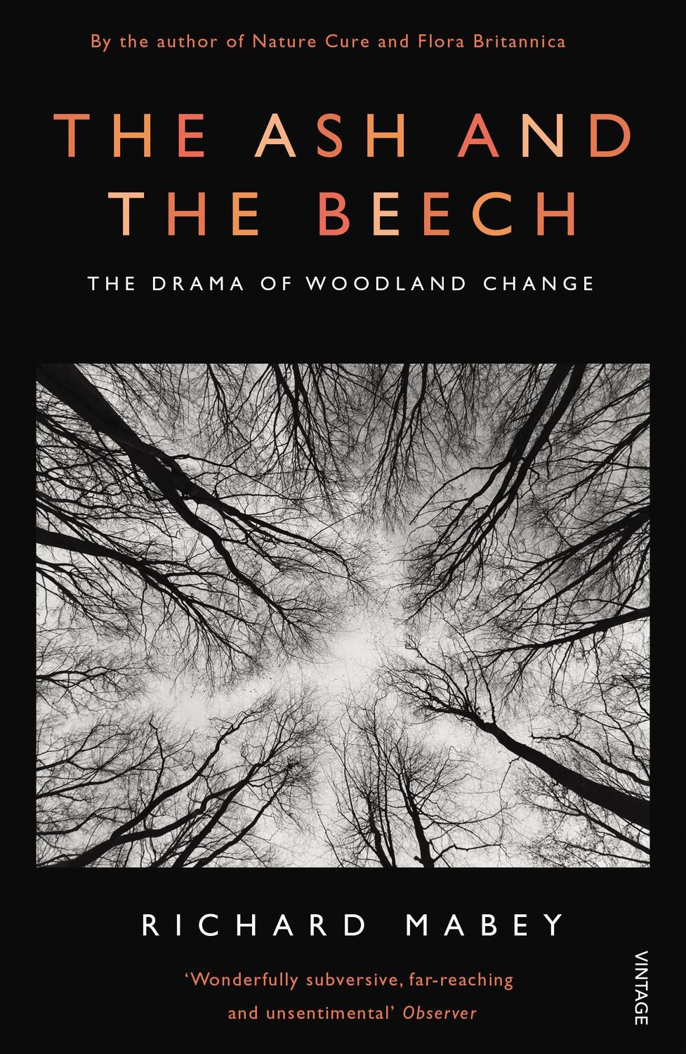 Cover: 9780099587231 | The Ash and The Beech | The Drama of Woodland Change | Richard Mabey