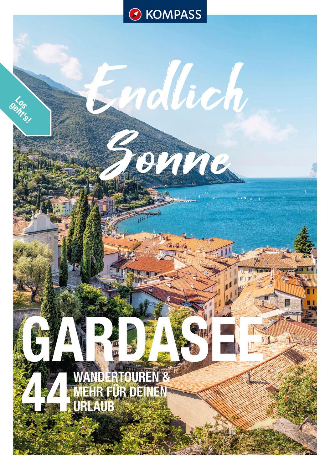 Cover: 9783991541080 | KOMPASS Endlich Sonne - Gardasee | 44 Touren für Deinen Urlaub | Buch