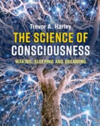 Cover: 9781107563308 | The Science of Consciousness | Waking, Sleeping and Dreaming | Harley