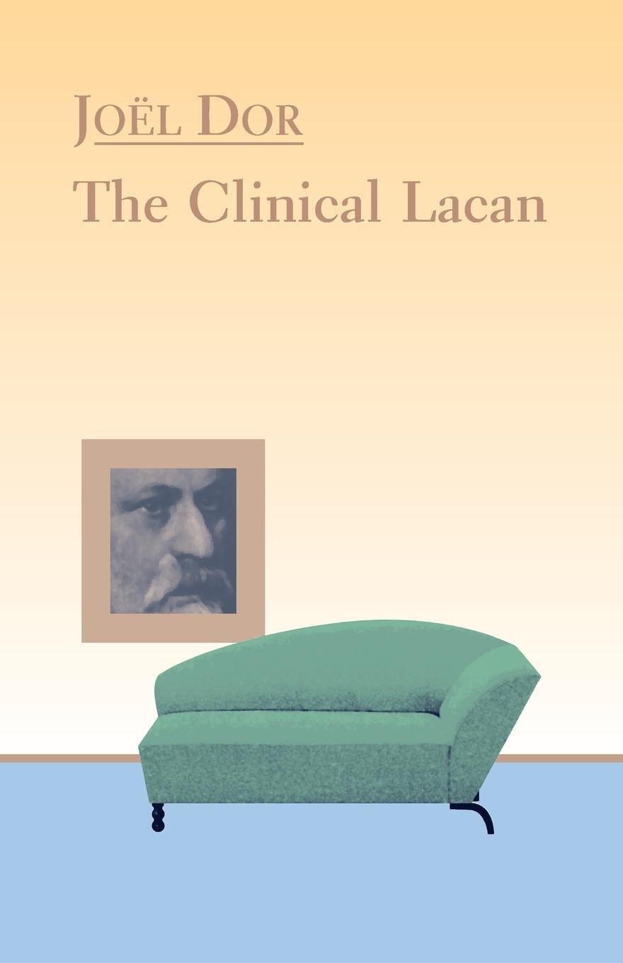 Cover: 9781892746054 | Clinical Lacan | Joel Dor | Taschenbuch | Paperback | Englisch | 1998