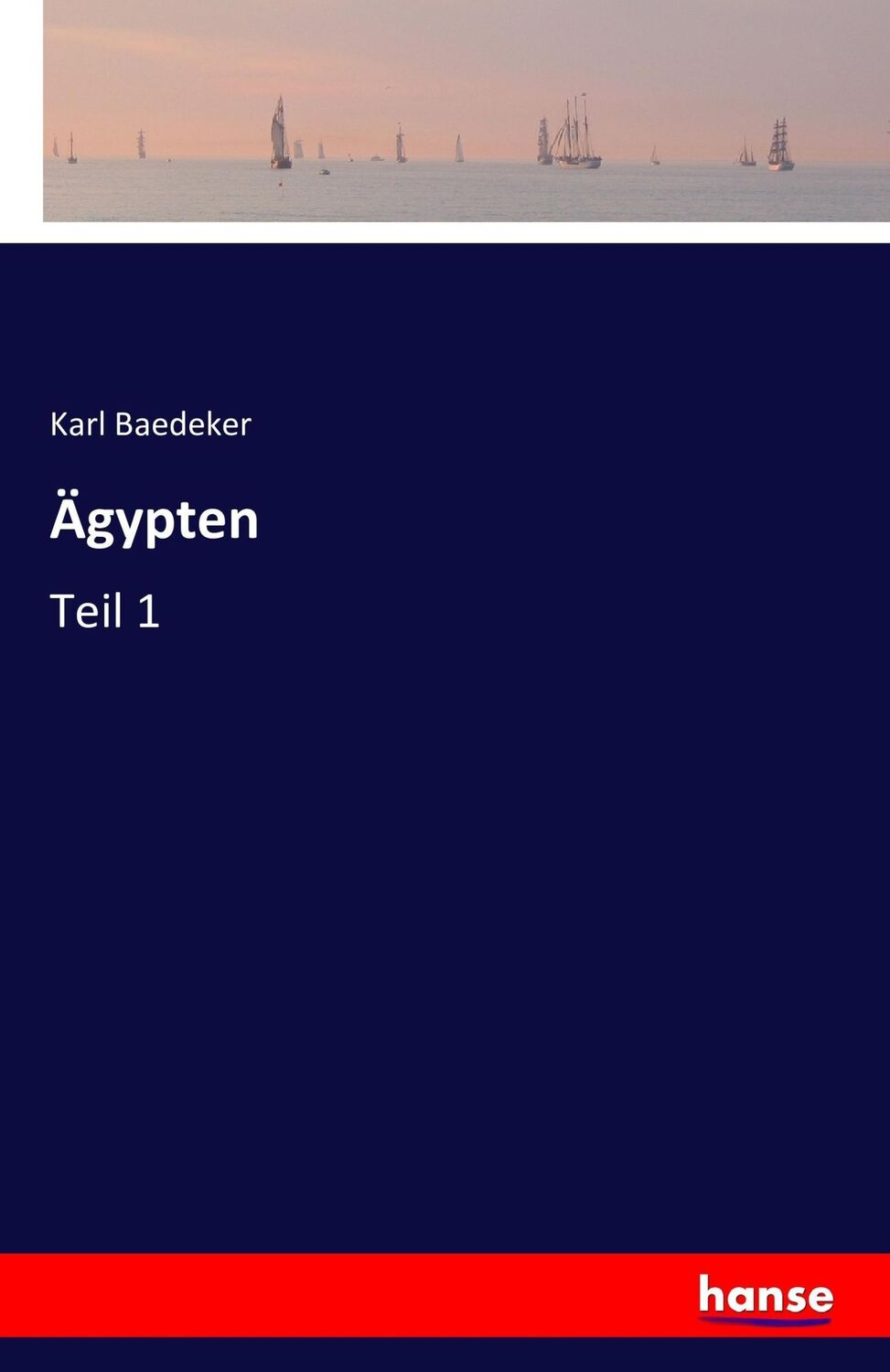 Cover: 9783741173882 | Ägypten | Teil 1 | Karl Baedeker | Taschenbuch | Paperback | 624 S.