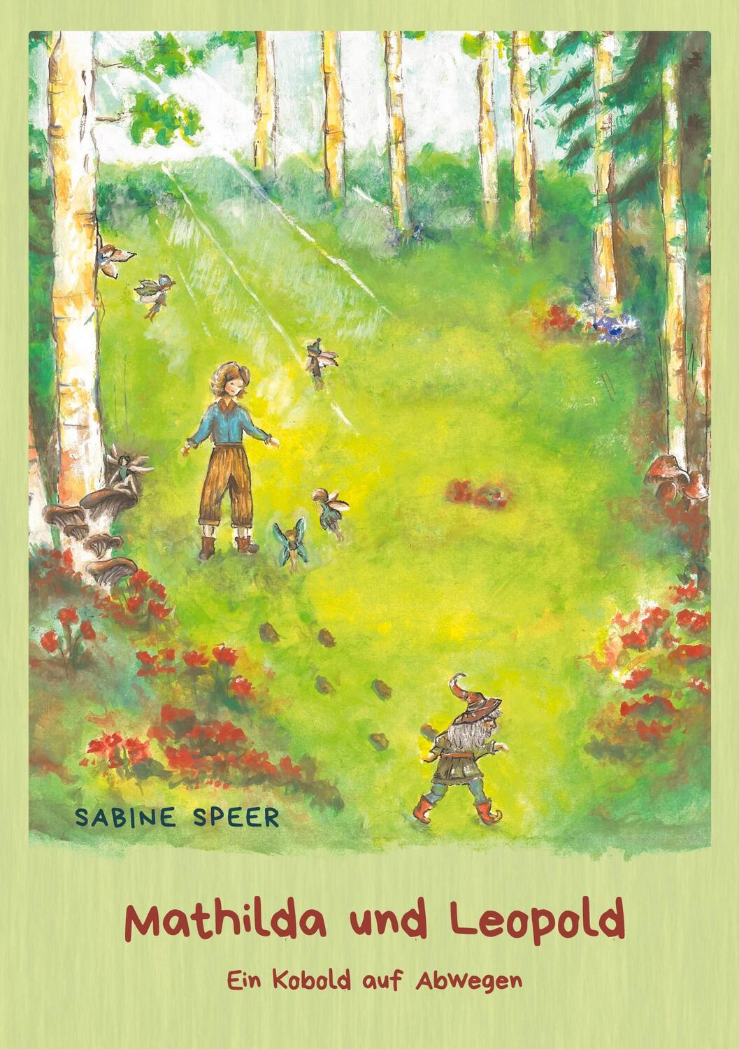 Cover: 9783740771324 | Mathilda und Leopold | Ein Kobold auf Abwegen | Sabine Speer | Buch