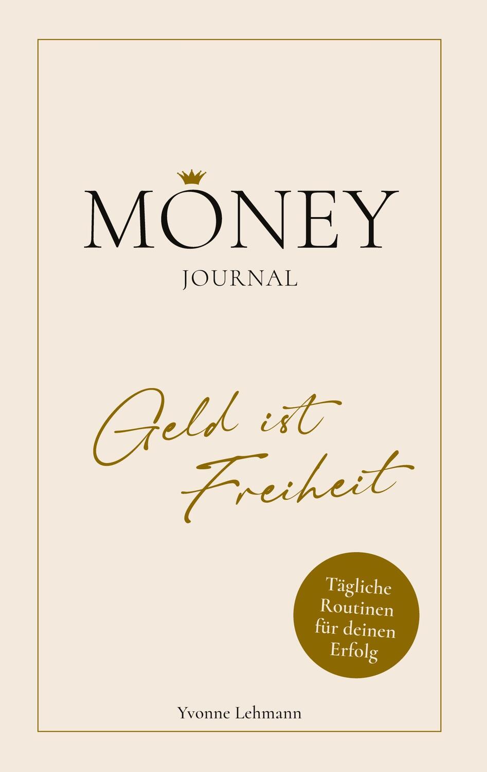 Cover: 9783347784444 | Moneyjournal - Geld ist Freiheit | Tägliche Routinen für deinen Erfolg