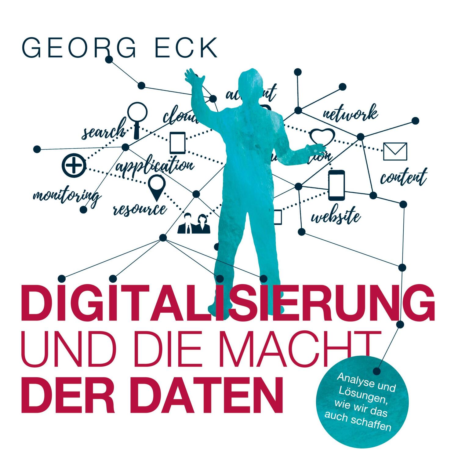 Cover: 9783755764144 | DIGITALISIERUNG und die Macht der Daten | Georg Eck | Taschenbuch
