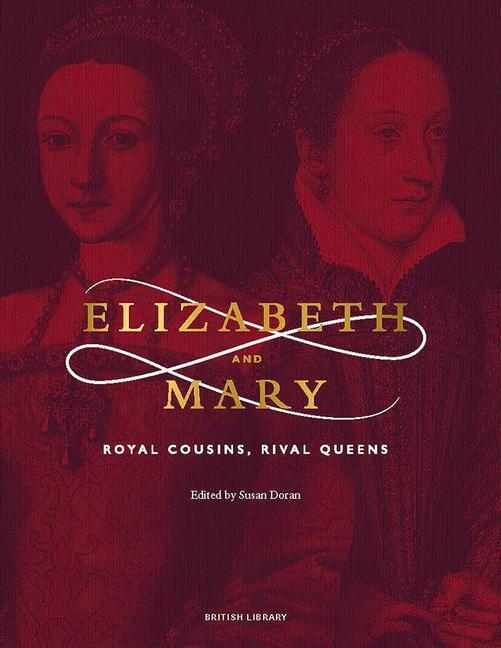 Cover: 9780712353533 | Elizabeth & Mary | Royal Cousins, Rival Queens | Taschenbuch | 2021