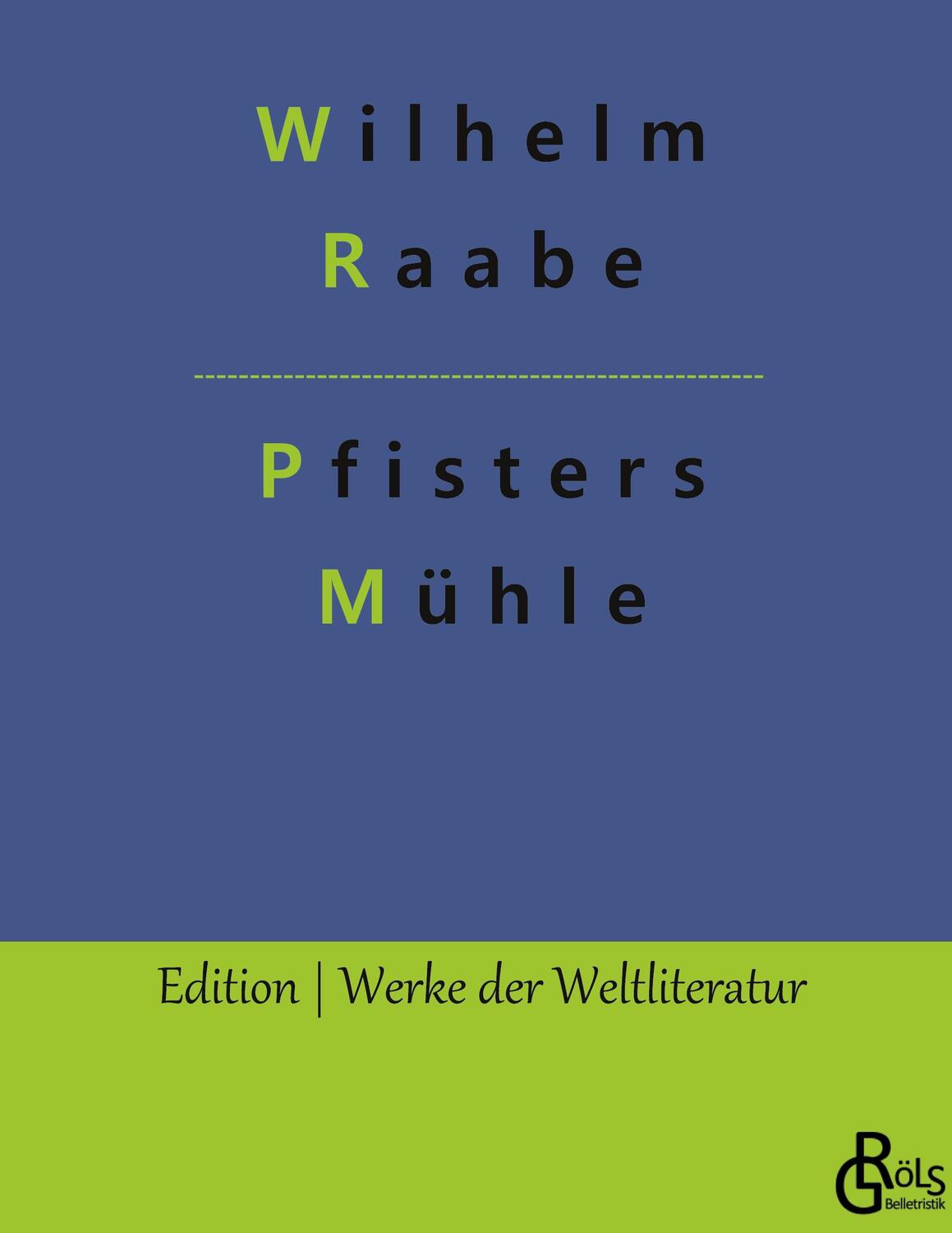 Cover: 9783988282279 | Pfisters Mühle | Wilhelm Raabe | Buch | HC gerader Rücken kaschiert