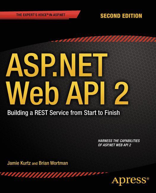 Cover: 9781484201107 | ASP.NET Web API 2: Building a REST Service from Start to Finish | Buch