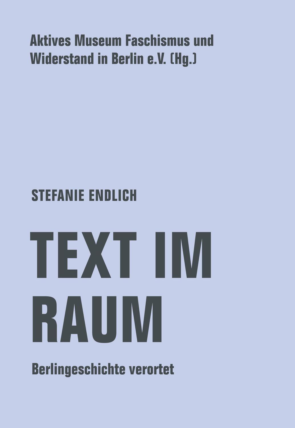 Cover: 9783957325402 | Text im Raum | Berlingeschichte verortet | Stefanie Endlich | Buch