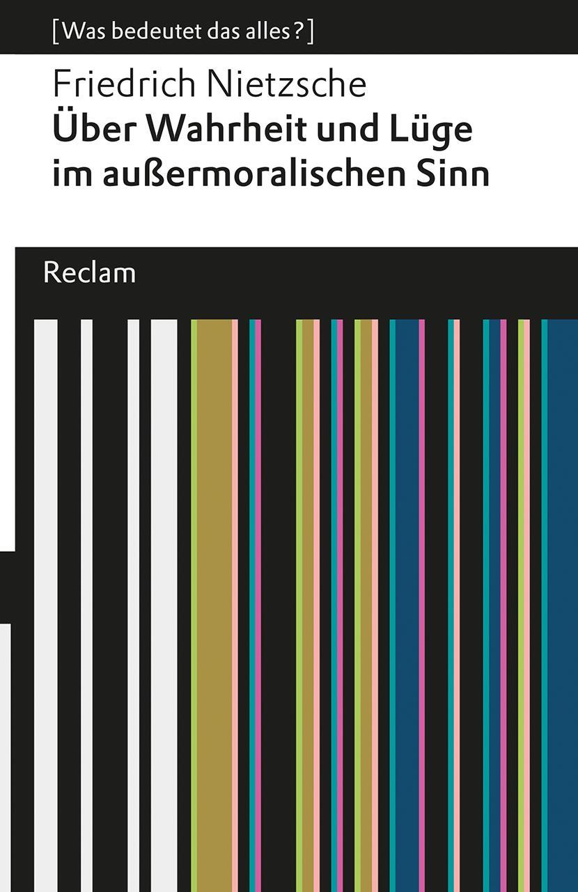 Cover: 9783150193082 | Über Wahrheit und Lüge im außermoralischen Sinne | Friedrich Nietzsche