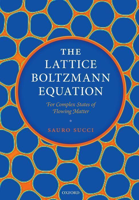 Cover: 9780192862808 | The Lattice Boltzmann Equation: For Complex States of Flowing Matter