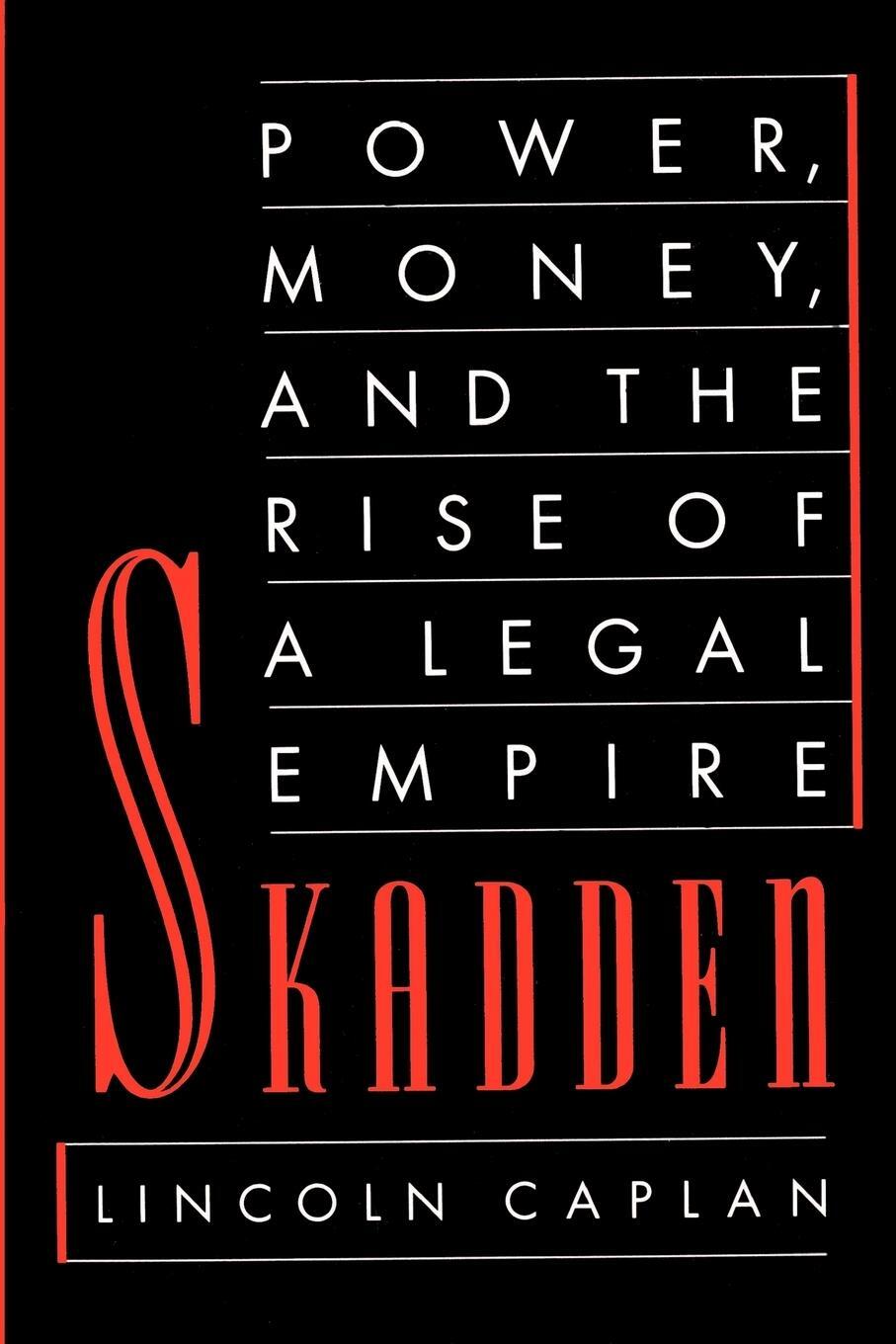 Cover: 9780374524241 | Skadden: Power, Money, and the Rise of a Legal Empire | Lincoln Caplan