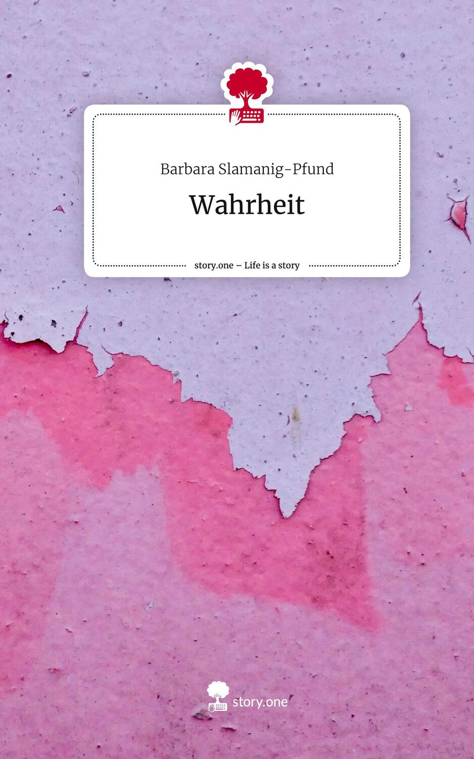 Cover: 9783711528810 | Wahrheit. Life is a Story - story.one | Barbara Slamanig-Pfund | Buch