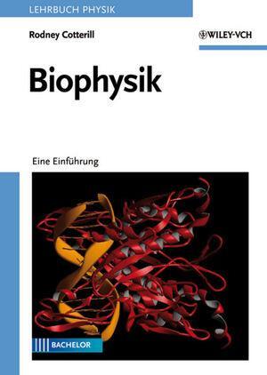 Cover: 9783527406869 | Biophysik | Eine Einführung | Rodney Cotterill | Taschenbuch | Deutsch