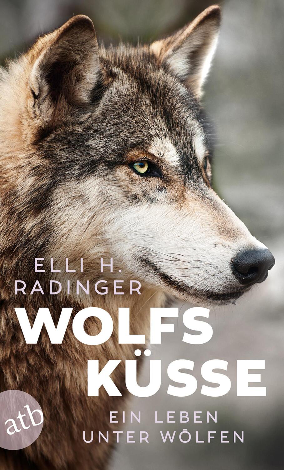 Cover: 9783746634906 | Wolfsküsse | Ein Leben unter Wölfen | Elli H. Radinger | Taschenbuch