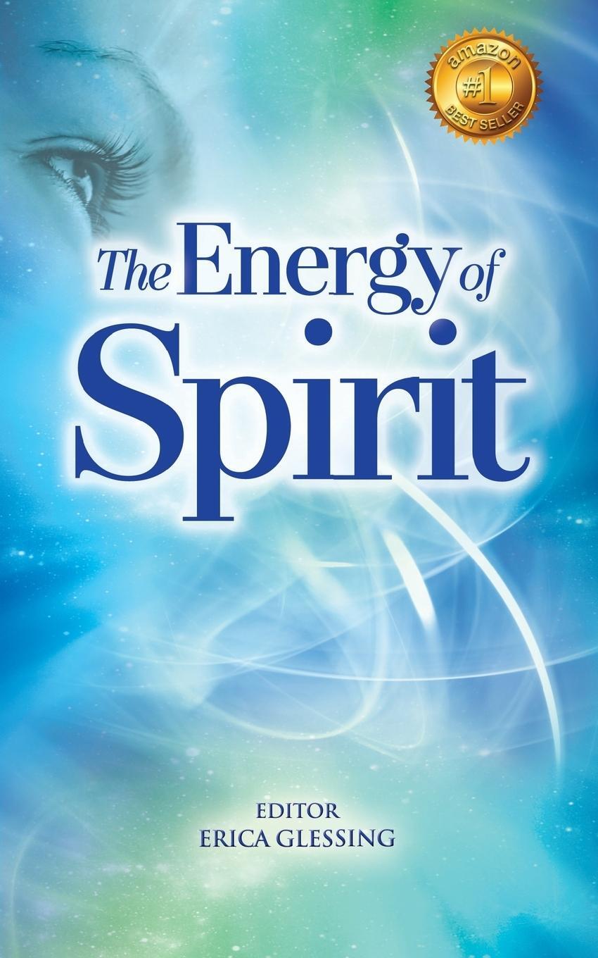 Cover: 9780996171205 | The Energy of Spirit | Erica Glessing | Taschenbuch | Paperback | 2016