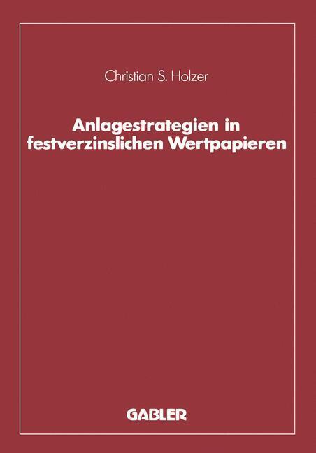 Cover: 9783409147484 | Anlagestrategien in festverzinslichen Wertpapieren | Holzer | Buch