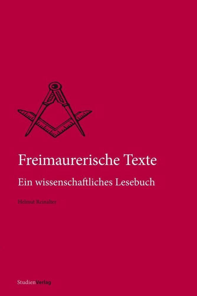 Cover: 9783706556705 | Freimaurerische Texte | Ein wissenschaftliches Lesebuch | Reinalter