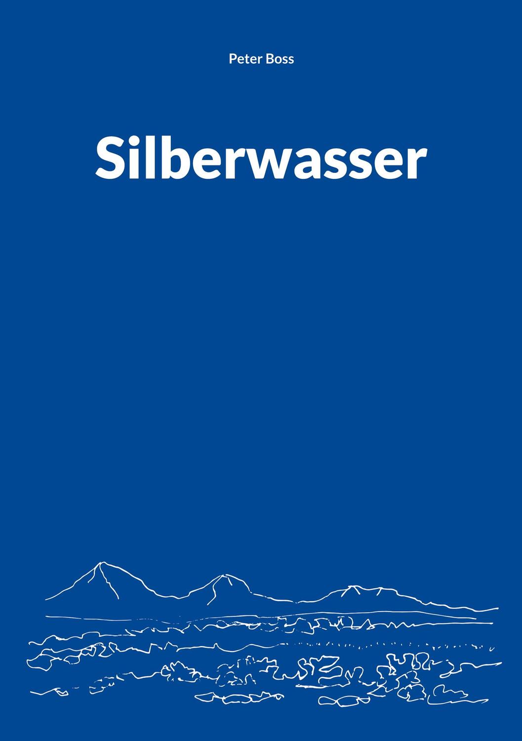 Cover: 9783758308161 | Silberwasser | Peter Boss | Taschenbuch | Paperback | 238 S. | Deutsch