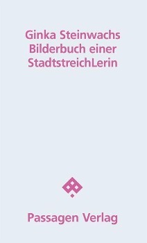 Cover: 9783709200247 | Bilderbuch einer StadtstreichLerin | Ginka Steinwachs | Taschenbuch