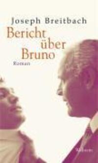 Cover: 9783835304949 | Bericht über Bruno | Joseph Breitbach | Buch | 463 S. | Deutsch | 2009