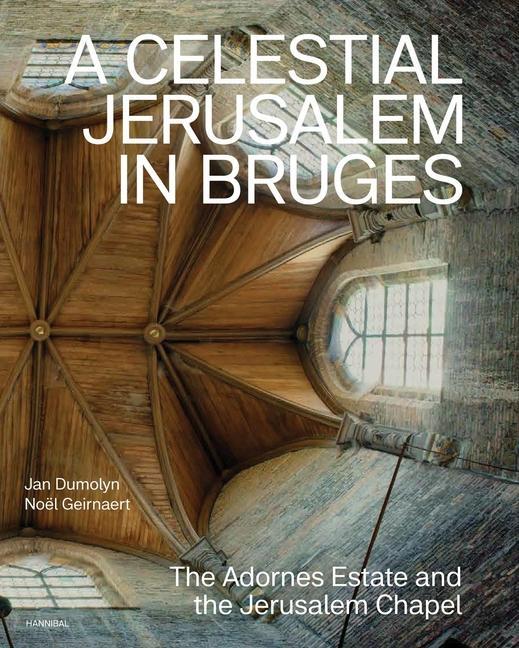 Cover: 9789464666946 | A Celestial Jerusalem in Bruges | Jan Dumolyn (u. a.) | Buch | 2024