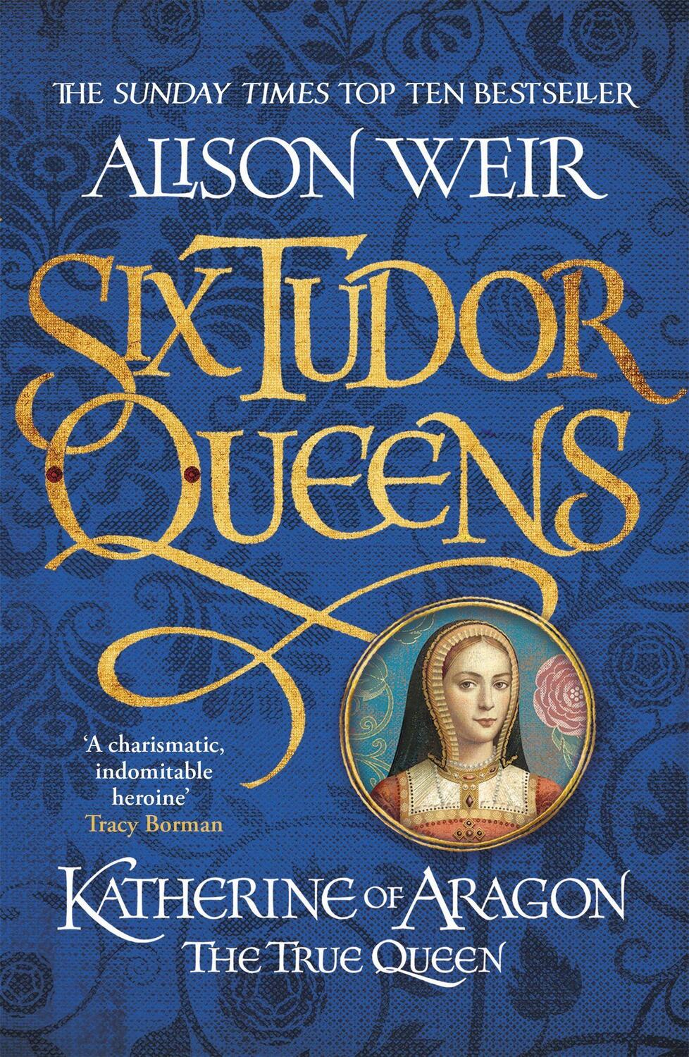 Cover: 9781472227515 | Six Tudor Queens 1. Katherine of Aragon, The True Queen | Alison Weir