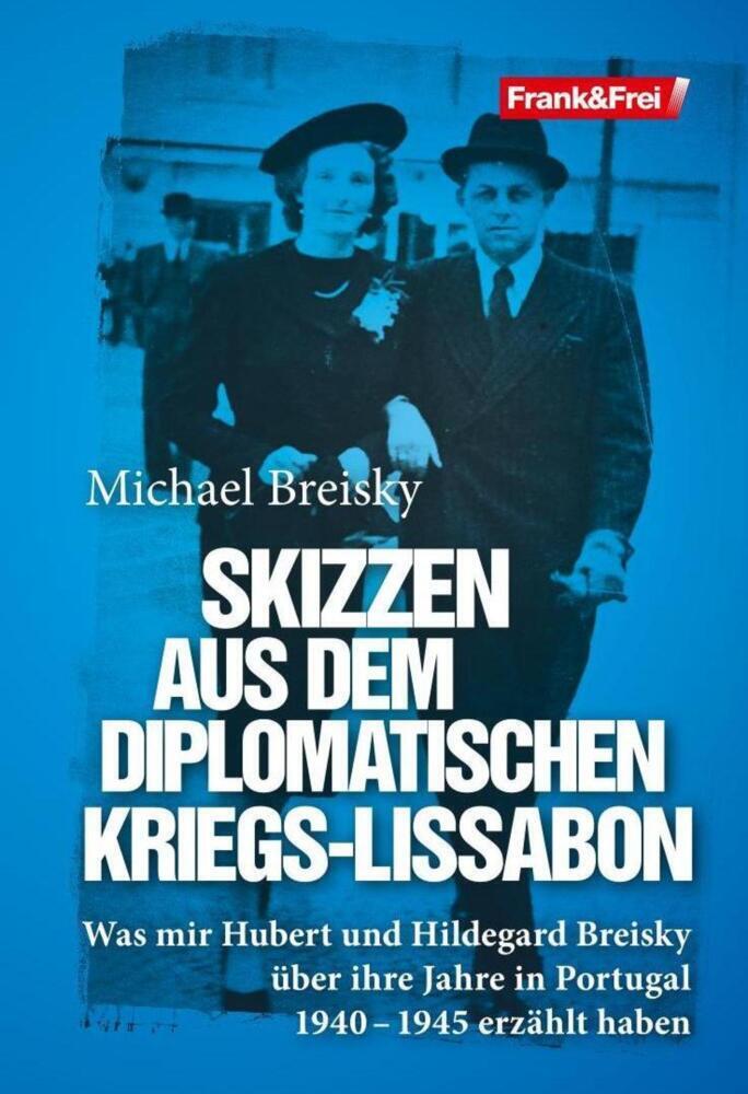 Cover: 9783903236240 | Skizzen aus dem diplomatischen Kriegs-Lissabon | Michael Breisky