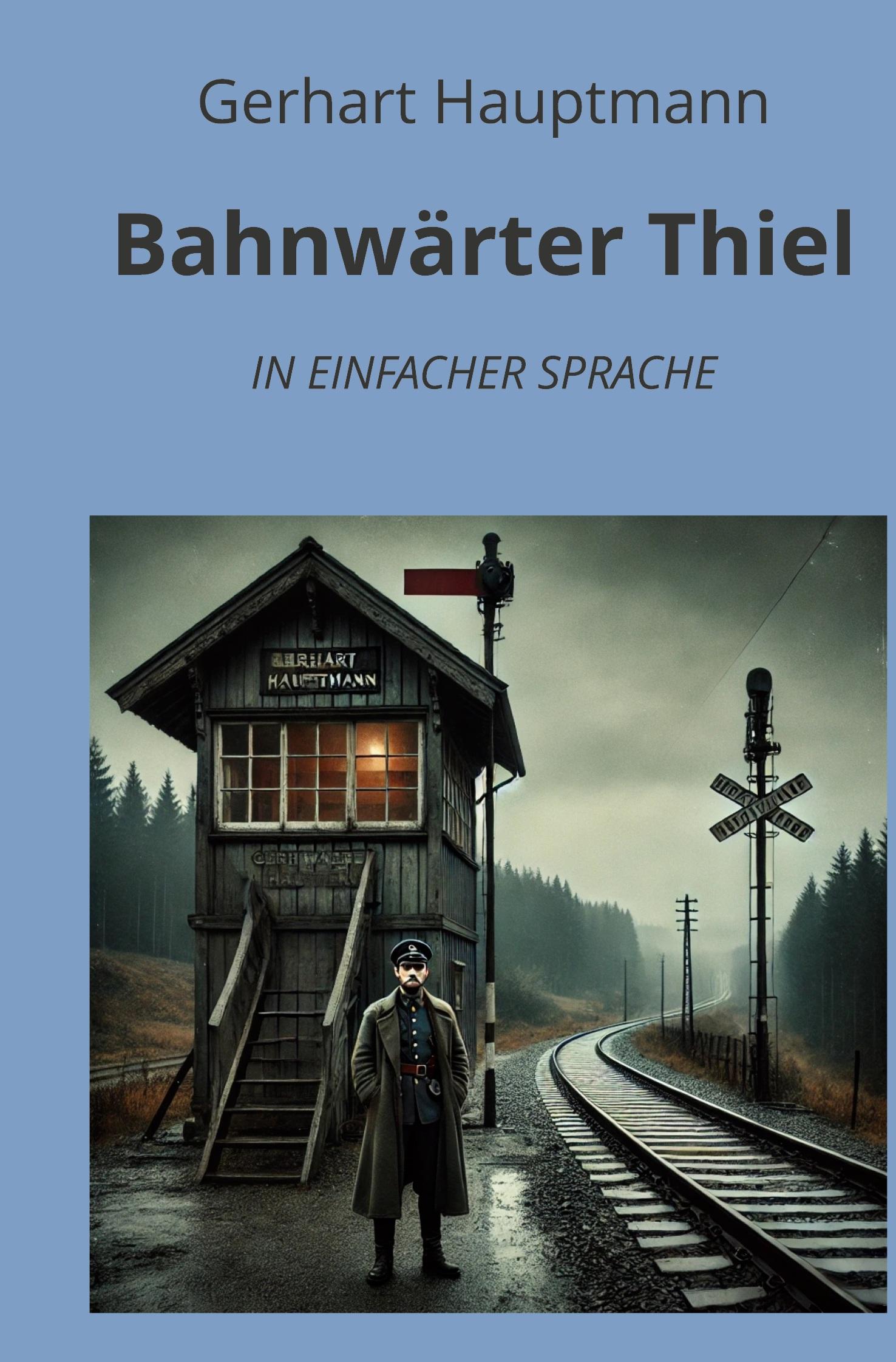 Cover: 9783759234728 | Bahnwärter Thiel: In Einfacher Sprache | Gerhart Hauptmann | Buch