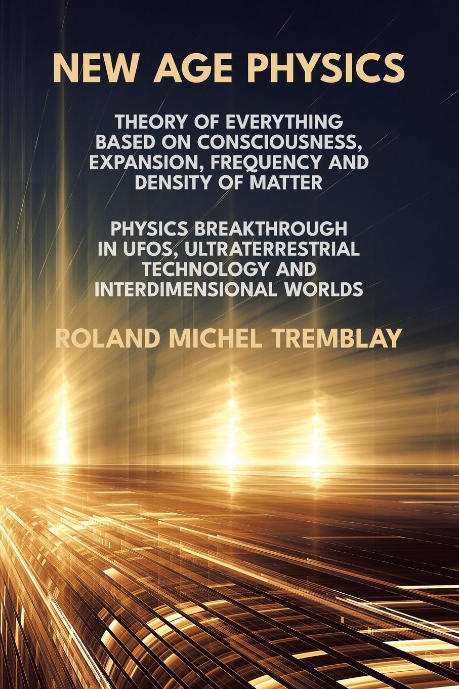 Cover: 9781915633019 | New Age Physics | Roland Michel Tremblay | Taschenbuch | Paperback