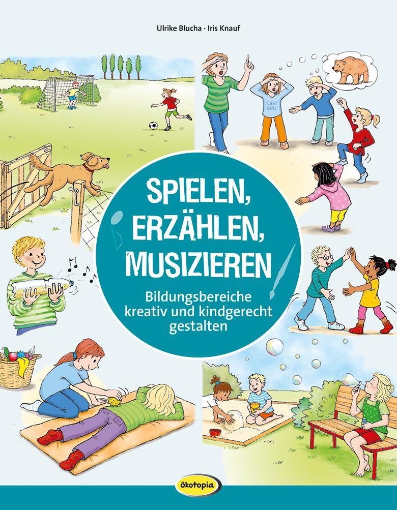 Cover: 9783867026239 | Spielen, Erzählen, Musizieren | Ulrike Blucha (u. a.) | Taschenbuch