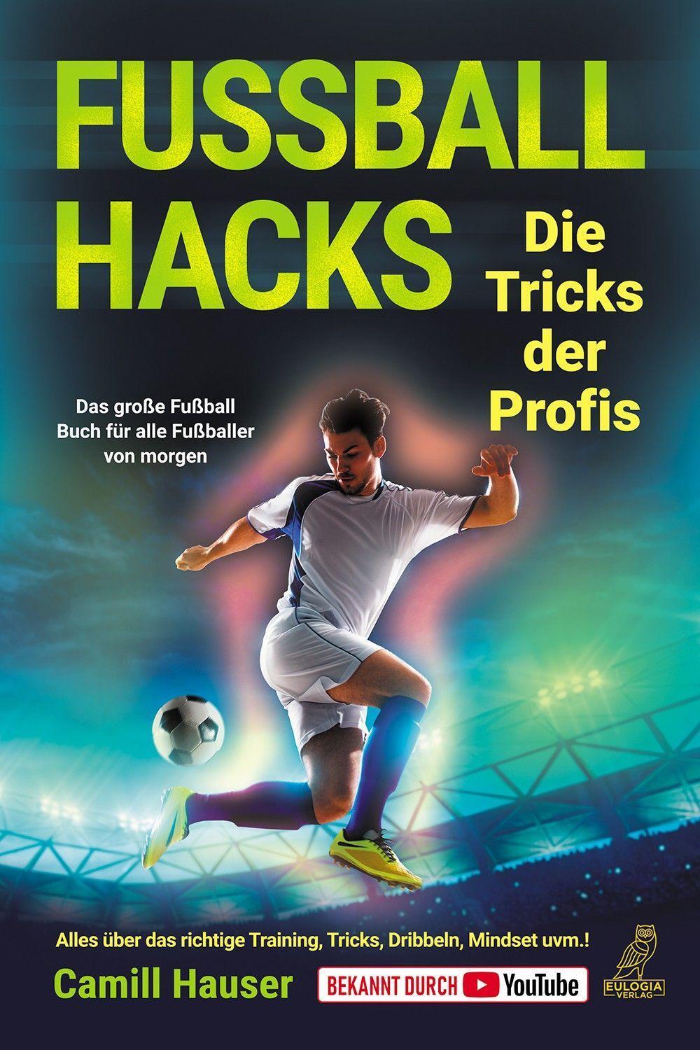 Cover: 9783969672365 | Fußball Hacks - Die Tricks der Profis | Camill Hauser | Taschenbuch