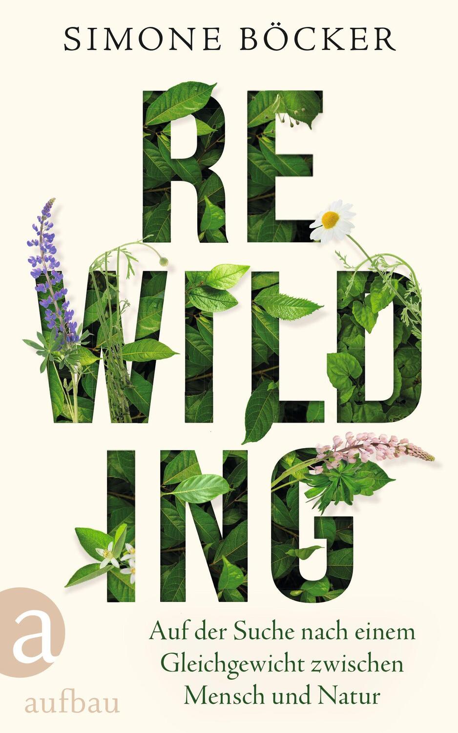 Cover: 9783351041830 | Rewilding | Simone Böcker | Buch | Deutsch | 2023 | Aufbau