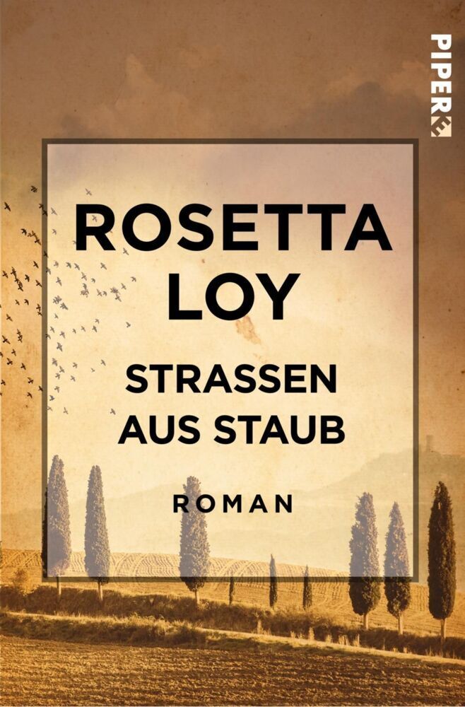 Cover: 9783492550000 | Straßen aus Staub | Roman | Rosetta Loy | Taschenbuch | 2018 | Piper