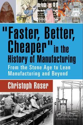 Cover: 9781498756303 | Faster, Better, Cheaper in the History of Manufacturing | Roser | Buch