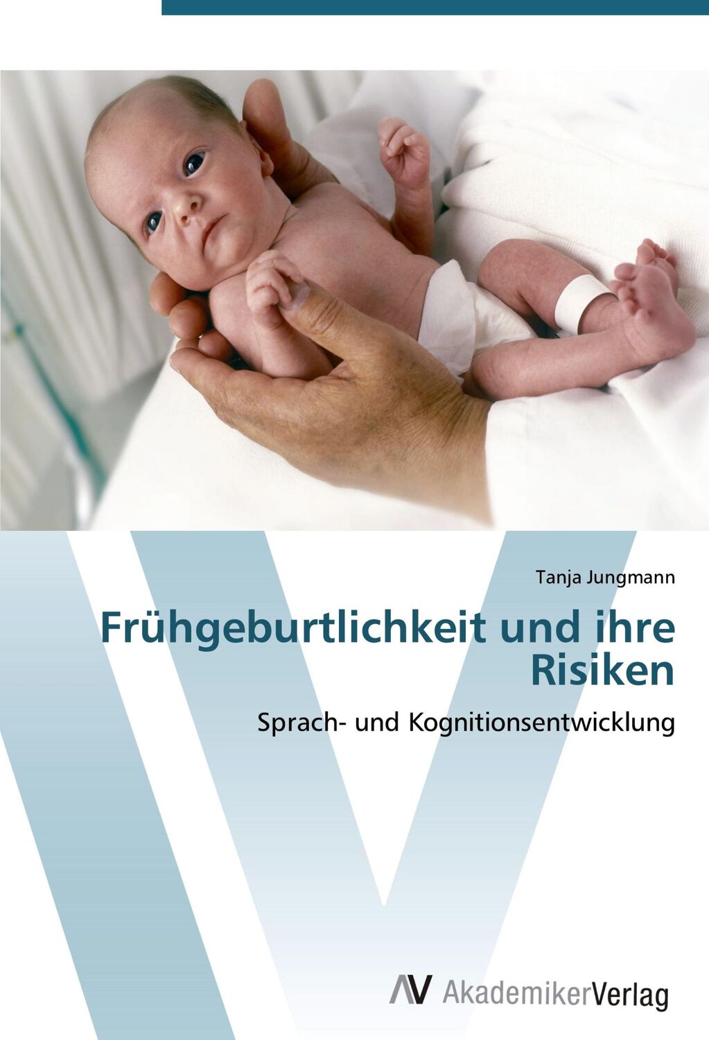 Cover: 9783639424218 | Frühgeburtlichkeit und ihre Risiken | Tanja Jungmann | Taschenbuch